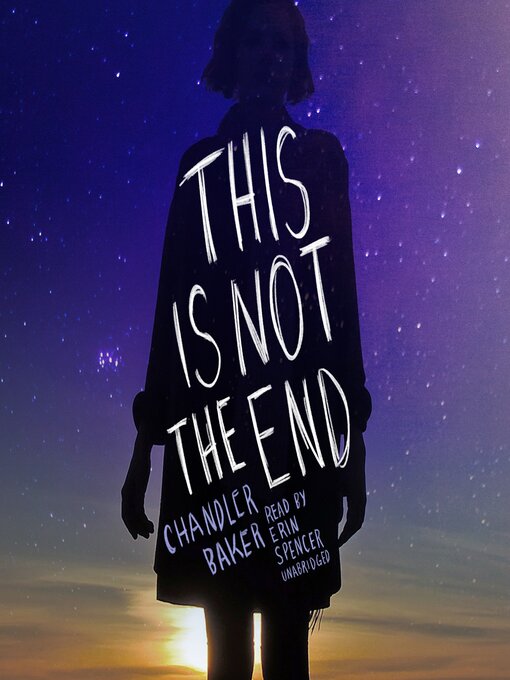 Title details for This Is Not the End by Chandler Baker - Available